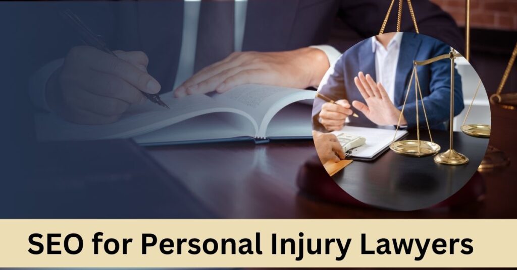 Why Does SEO for Personal Injury Lawyers Matter: Key Benefits